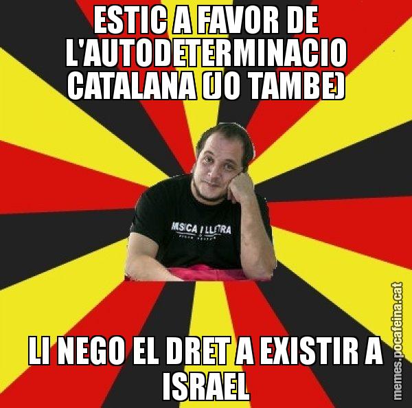 ESTIC A FAVOR DE L'AUTODETERMINACIO CATALANA (JO TAMBE) LI NEGO EL DRET A EXISTIR A ISRAEL - David Fernàndez