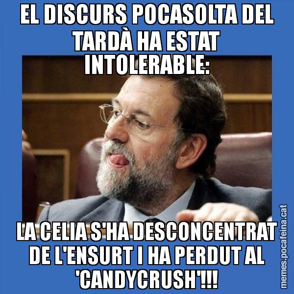 EL DISCURS POCASOLTA DEL TARDÀ HA ESTAT INTOLERABLE: LA CELIA S'HA DESCONCENTRAT DE L'ENSURT I HA PERDUT AL 'CANDYCRUSH'!!! - Mmmmmariano Rajoy