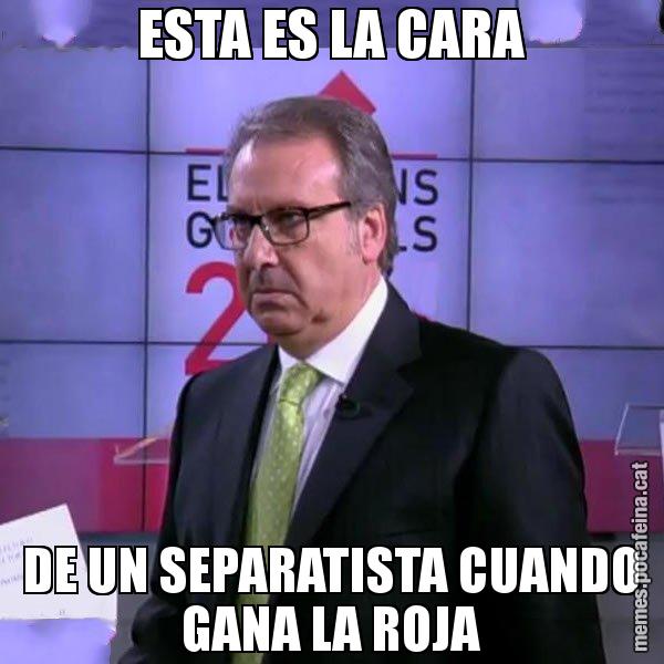 ESTA ES LA CARA DE UN SEPARATISTA CUANDO GANA LA ROJA - Cuní emprenyat
