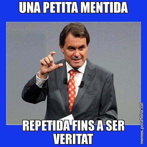 UNA PETITA MENTIDA REPETIDA FINS A SER VERITAT - Artur Mas Titola