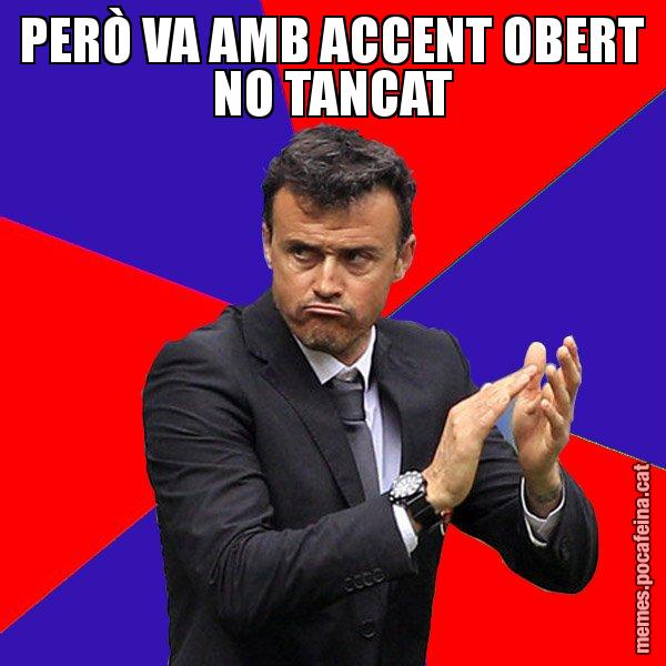 PERÒ VA AMB ACCENT OBERT NO TANCAT - Luís Enrique