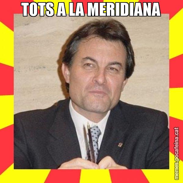 TOTS A LA MERIDIANA - SuprunaArtur Mas