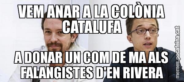 VEM ANAR A LA COLÒNIA CATALUFA A DONAR UN COM DE MA ALS FALANGISTES D'EN RIVERA
