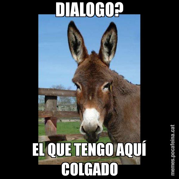 DIALOGO? EL QUE TENGO AQUÍ COLGADO - El burro Català