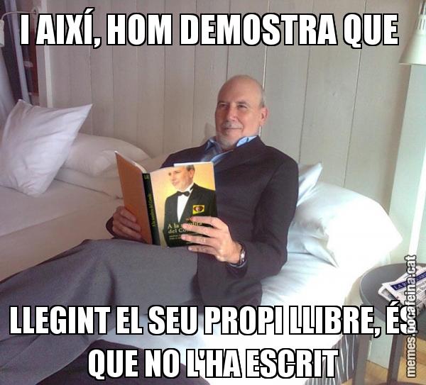 I AIXÍ, HOM DEMOSTRA QUE  LLEGINT EL SEU PROPI LLIBRE, ÉS QUE NO L'HA ESCRIT