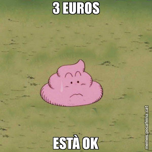 3 EUROS ESTÀ OK - Caca