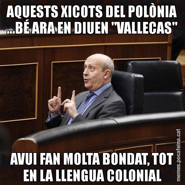AQUESTS XICOTS DEL POLÒNIA ...BÉ ARA EN DIUEN "VALLECAS" AVUI FAN MOLTA BONDAT, TOT EN LA LLENGUA COLONIAL - Ministre Wert
