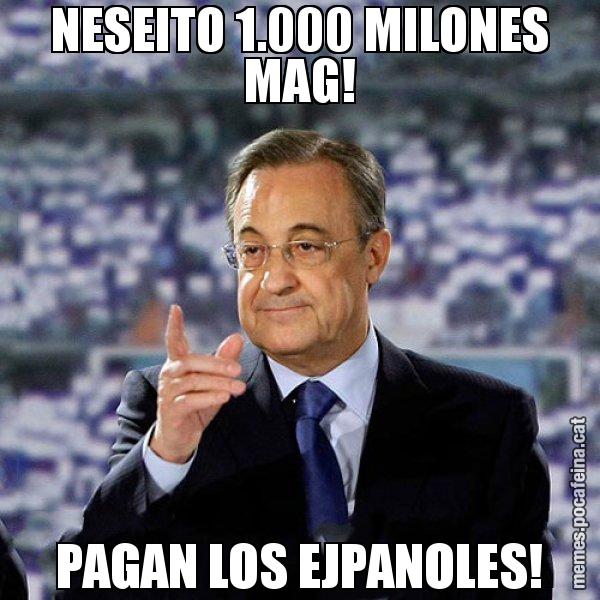 NESEITO 1.000 MILONES MAG! PAGAN LOS EJPANOLES! - Florentino