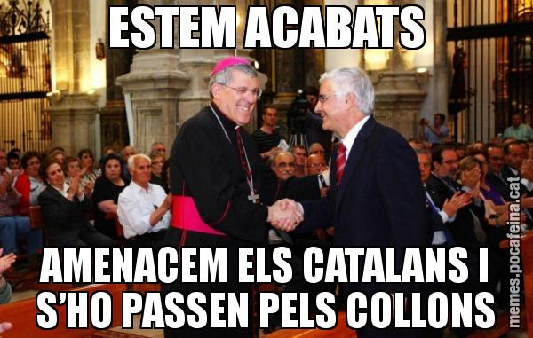 ESTEM ACABATS AMENACEM ELS CATALANS I S’HO PASSEN PELS COLLONS