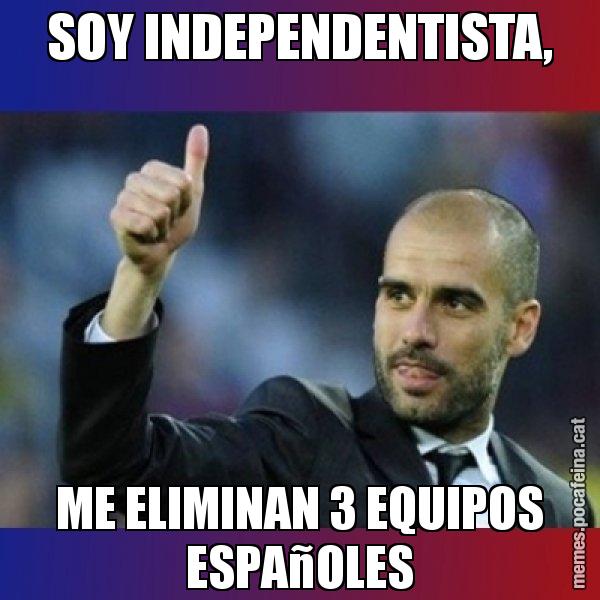 SOY INDEPENDENTISTA, ME ELIMINAN 3 EQUIPOS ESPAñOLES - Pep Guardiola