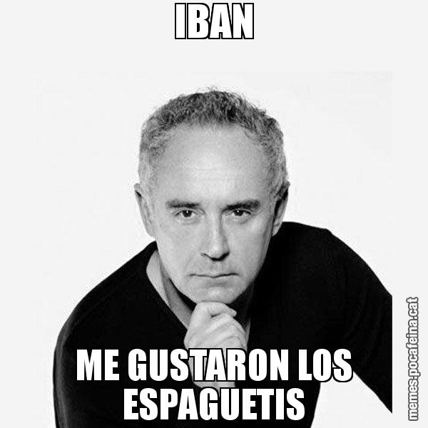 IBAN ME GUSTARON LOS ESPAGUETIS - Ferran Adrià Filòsof