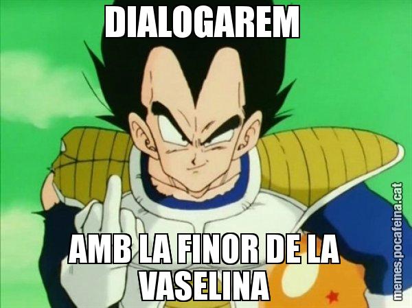 DIALOGAREM  AMB LA FINOR DE LA VASELINA - Vegeta