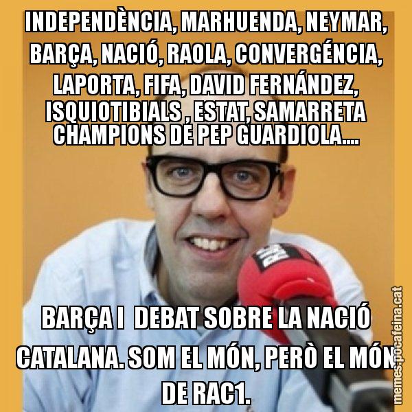INDEPENDÈNCIA, MARHUENDA, NEYMAR, BARÇA, NACIÓ, RAOLA, CONVERGÉNCIA, LAPORTA, FIFA, DAVID FERNÁNDEZ, ISQUIOTIBIALS , ESTAT, SAMARRETA CHAMPIONS DE PEP GUARDIOLA.... BARÇA I  DEBAT SOBRE LA NACIÓ CATALANA. SOM EL MÓN, PERÒ EL MÓN DE RAC1. - Jordi Basté