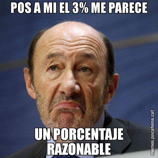 POS A MI EL 3% ME PARECE UN PORCENTAJE RAZONABLE - Rubalcaba