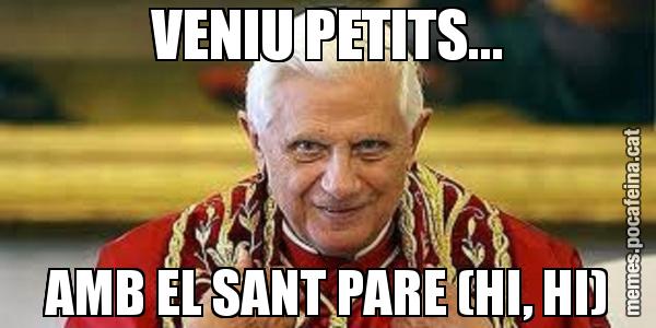 VENIU PETITS... AMB EL SANT PARE (HI, HI)