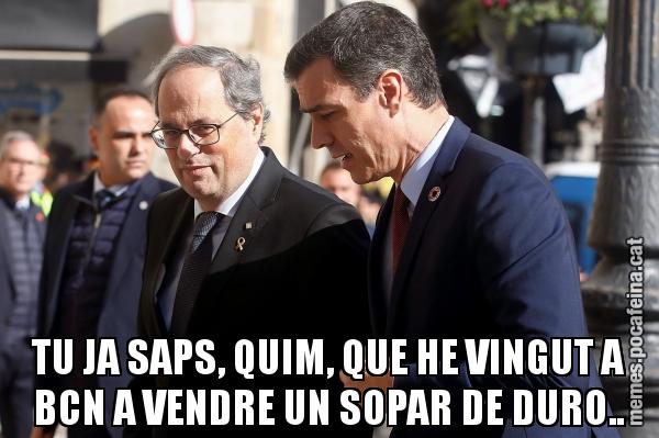 TU JA SAPS, QUIM, QUE HE VINGUT A BCN A VENDRE UN SOPAR DE DURO..