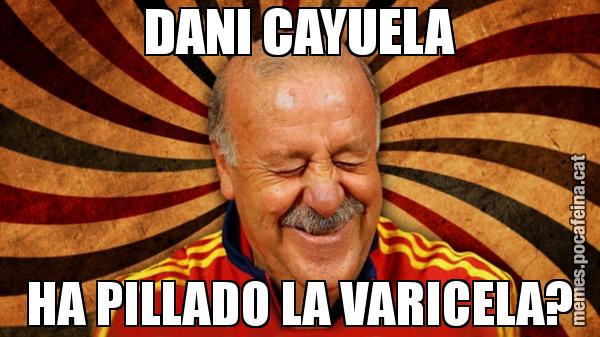 DANI CAYUELA HA PILLADO LA VARICELA?