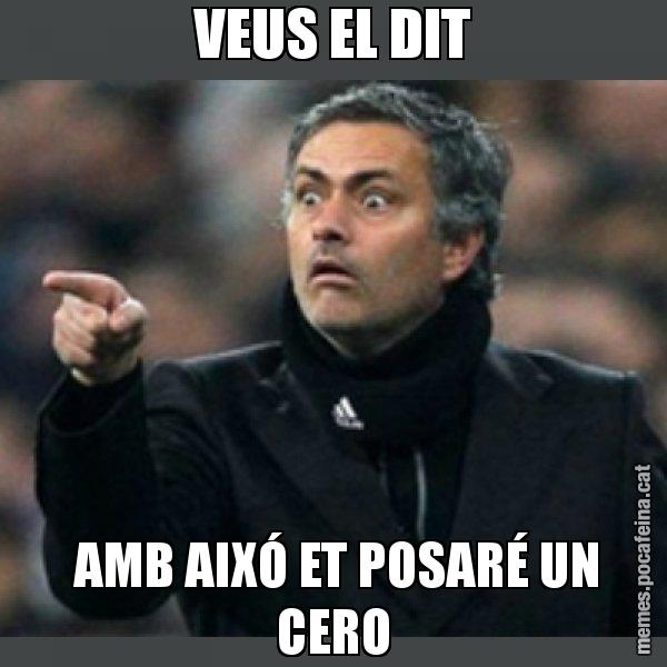 VEUS EL DIT  AMB AIXÓ ET POSARÉ UN CERO - Mourinho