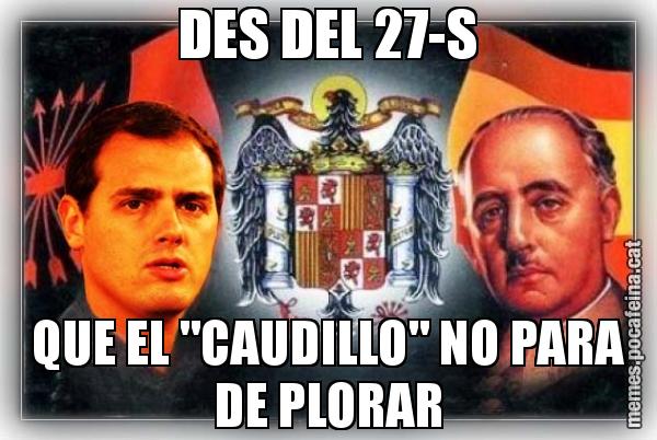 DES DEL 27-S QUE EL "CAUDILLO" NO PARA DE PLORAR