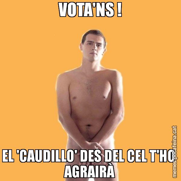 VOTA'NS ! EL 'CAUDILLO' DES DEL CEL T'HO  AGRAIRÀ - Albert Rivera