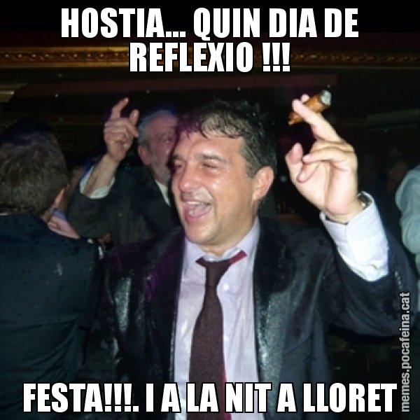 HOSTIA... QUIN DIA DE REFLEXIO !!! FESTA!!!. I A LA NIT A LLORET - Laporta de Festa