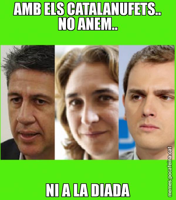 AMB ELS CATALANUFETS.. NO ANEM.. NI A LA DIADA