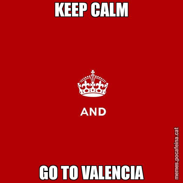 KEEP CALM GO TO VALENCIA - Keep