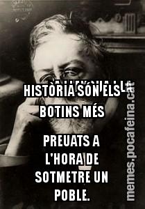 LA LLENGUA I LA HISTÒRIA SÓN ELS BOTINS MÉS PREUATS A L'HORA DE SOTMETRE UN POBLE.
