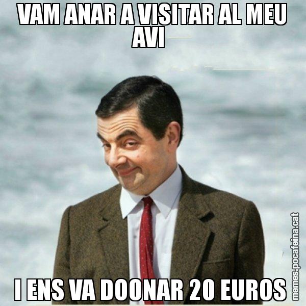 VAM ANAR A VISITAR AL MEU AVI  I ENS VA DOONAR 20 EUROS - Mr. Bean