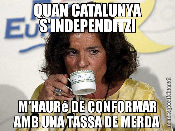 QUAN CATALUNYA S'INDEPENDITZI M'HAURé DE CONFORMAR AMB UNA TASSA DE MERDA - Ana Botella relaxing cup