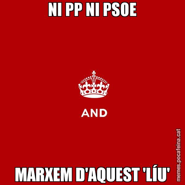 NI PP NI PSOE MARXEM D'AQUEST 'LÍU' - Keep