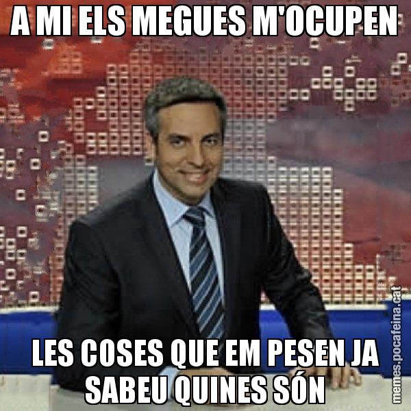A MI ELS MEGUES M'OCUPEN LES COSES QUE EM PESEN JA SABEU QUINES SÓN - Trollicer