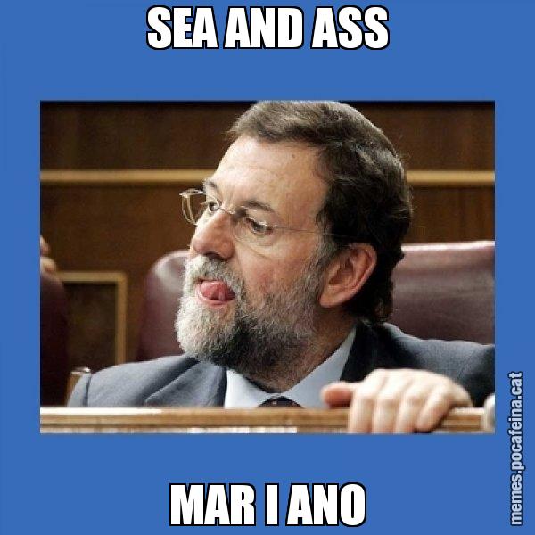 SEA AND ASS MAR I ANO - Mmmmmariano Rajoy
