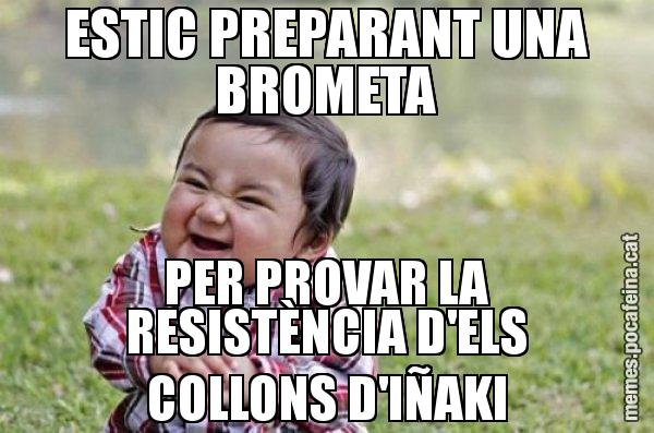 ESTIC PREPARANT UNA BROMETA PER PROVAR LA RESISTÈNCIA D'ELS COLLONS D'IÑAKI - El diabòlic nen asiàtic