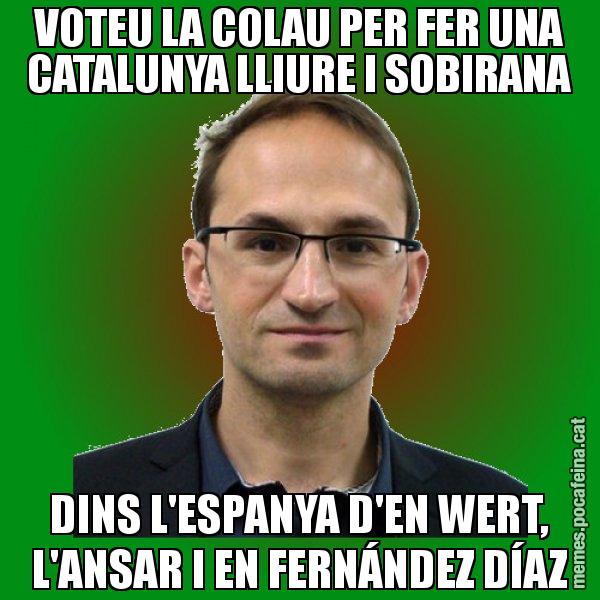 VOTEU LA COLAU PER FER UNA CATALUNYA LLIURE I SOBIRANA DINS L'ESPANYA D'EN WERT, L'ANSAR I EN FERNÁNDEZ DÍAZ - Joan Herrera