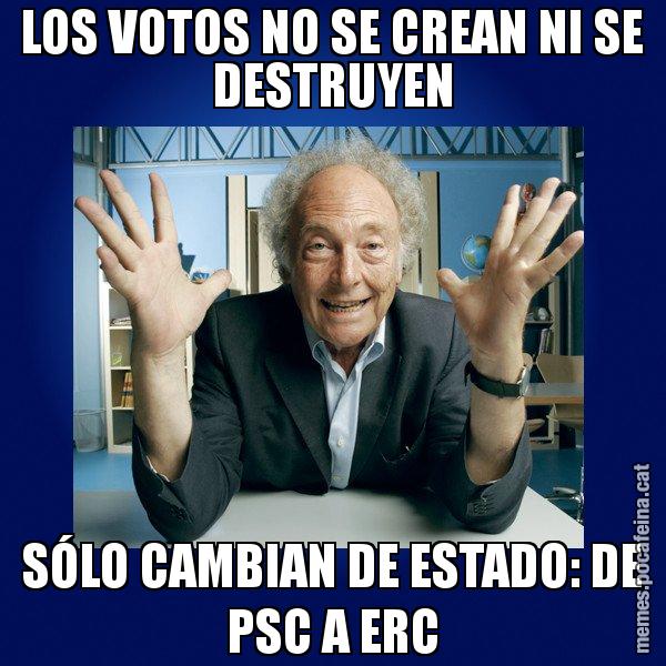 LOS VOTOS NO SE CREAN NI SE DESTRUYEN SÓLO CAMBIAN DE ESTADO: DE PSC A ERC - Eduard Punset