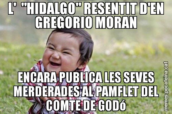 L'  "HIDALGO" RESENTIT D'EN GREGORIO MORAN ENCARA PUBLICA LES SEVES MERDERADES AL PAMFLET DEL COMTE DE GODó - El diabòlic nen asiàtic