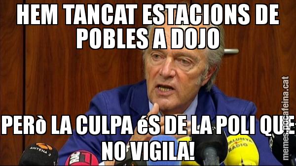 HEM TANCAT ESTACIONS DE POBLES A DOJO PERò LA CULPA éS DE LA POLI QUE NO VIGILA!