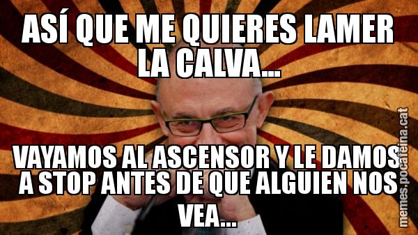 ASÍ QUE ME QUIERES LAMER LA CALVA... VAYAMOS AL ASCENSOR Y LE DAMOS A STOP ANTES DE QUE ALGUIEN NOS VEA...