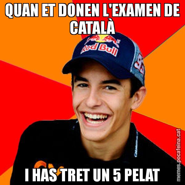 QUAN ET DONEN L'EXAMEN DE CATALÀ I HAS TRET UN 5 PELAT - Marc Marquez