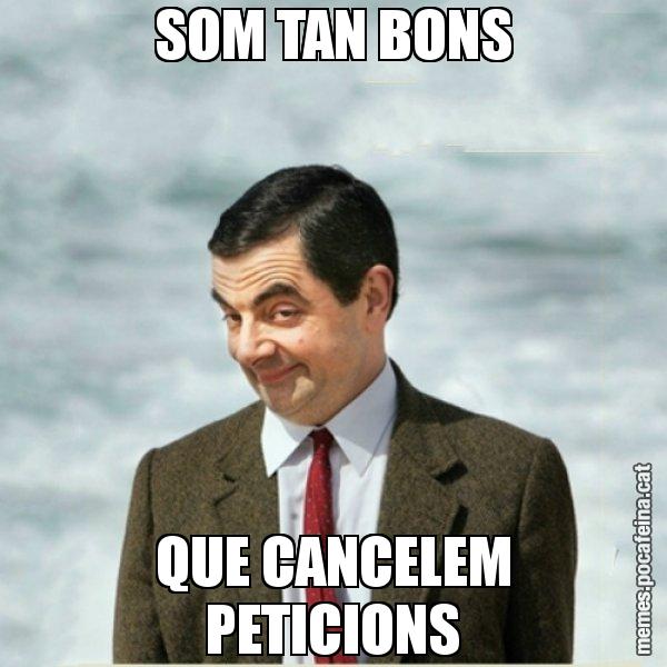 SOM TAN BONS QUE CANCELEM PETICIONS - Mr. Bean