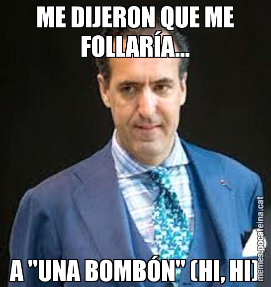 ME DIJERON QUE ME FOLLARÍA... A "UNA BOMBÓN" (HI, HI)