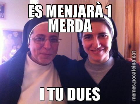 ES MENJARÀ 1 MERDA I TU DUES