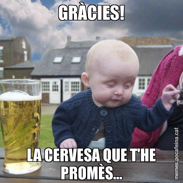 GRÀCIES! LA CERVESA QUE T'HE PROMÈS... - El nen begut