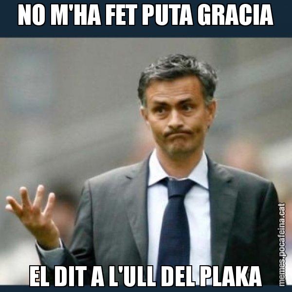 NO M'HA FET PUTA GRACIA EL DIT A L'ULL DEL PLAKA - Mourinho