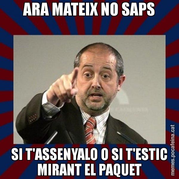 ARA MATEIX NO SAPS SI T'ASSENYALO O SI T'ESTIC MIRANT EL PAQUET - Felip Puig