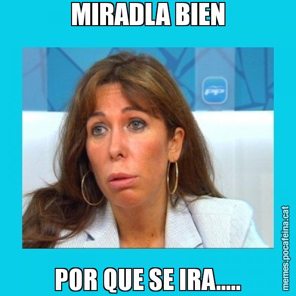 MIRADLA BIEN POR QUE SE IRA..... - Alícia Sánchez Camacho