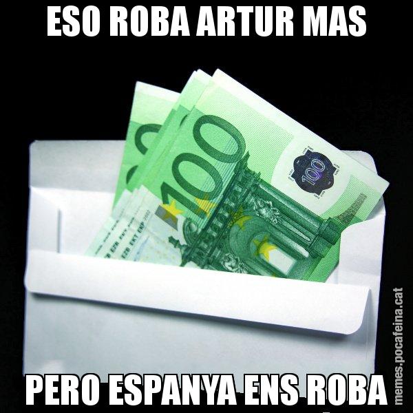 ESO ROBA ARTUR MAS PERO ESPANYA ENS ROBA - Sobre