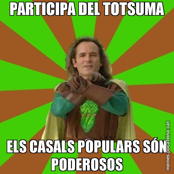 PARTICIPA DEL TOTSUMA ELS CASALS POPULARS SÓN PODEROSOS - Capità Enciam