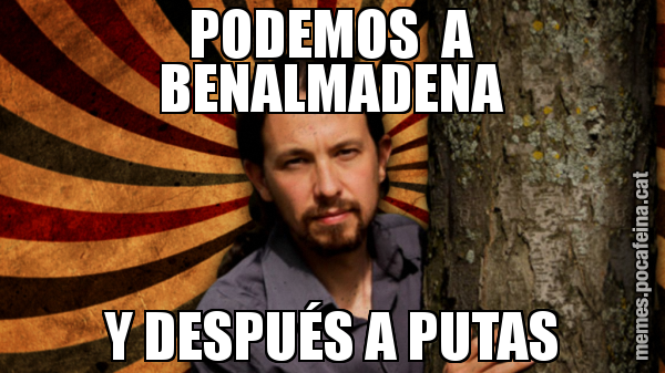 PODEMOS  A BENALMADENA Y DESPUÉS A PUTAS